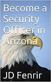 Become a Security Officer in Arizona (eBook, ePUB)