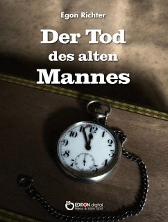 Der Tod des alten Mannes (eBook, PDF) - Richter, Egon