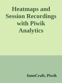 Heatmaps and Session Recordings with Piwik Analytics (eBook, ePUB)