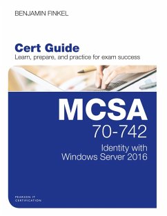 MCSA 70-742 Identity with Windows Server 2016 Pearson uCertify Course and Labs Student Access Card (eBook, ePUB) - Finkel, Benjamin