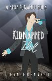 Kidnapped Idol (K-pop Romance) (eBook, ePUB) Kidnapped Idol (K-pop Romance) (eBook, ePUB)