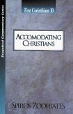 Accommodating Christians: First Corinthians Chapter Ten Exegetical Commentary Series