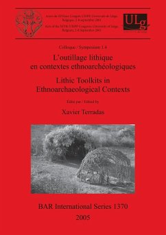 L'outillage lithique en contextes ethnoarchéologiques / Lithic Toolkits in Ethnoarchaeological Contexts