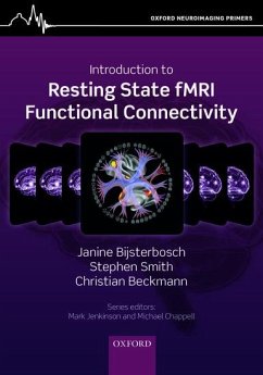 Introduction to Resting State fMRI Functional Connectivity - Bijsterbosch, Janine (Postdoctoral scientist, Postdoctoral scientist; Smith, Stephen M. (Professor of Biomedical Engineering, Professor of; Beckmann, Christian F. (Professor of Statistics in Imaging Neuroscie