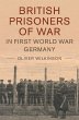 British Prisoners of War in First World... - Bild 1