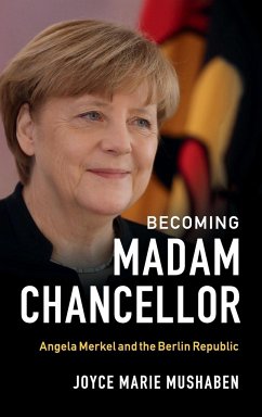 Becoming Madam Chancellor - Mushaben, Joyce Marie