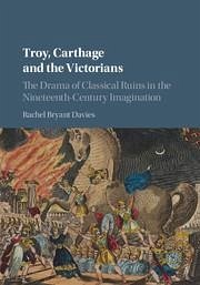 Troy, Carthage and the Victorians - Bryant Davies, Rachel