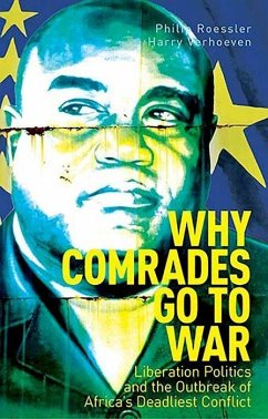 Why Comrades Go to War - Roessler, Philip; Verhoeven, Harry