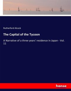 The Capital of the Tycoon - Alcock, Rutherford