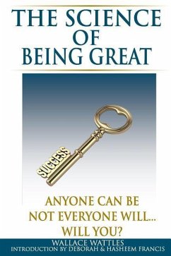 The Science of Being Great: Anyone Can Be, Not everyone will...Will YOU? - Wattles, Wallace