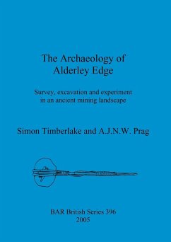 The Archaeology of Alderley Edge - Timberlake, Simon; Prag, A. J. N. W.