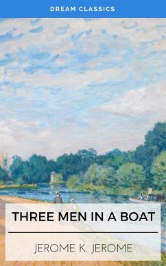 Three Men in a Boat (Dream Classics) (eBook, ePUB) - Classics, Dream; Klapka Jerome, Jerome