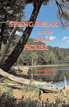 Spring Break at the Lake House - Ulrich, Ann Carol