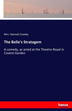 The Belle's Stratagem - Cowley, Mrs. Hannah