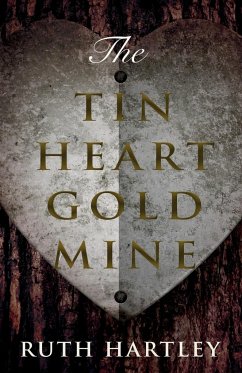 The Tin Heart Gold Mine - Hartley, Ruth