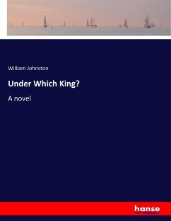 Under Which King? - Johnston, William