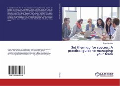 Set them up for success: A practical guide to managing your team