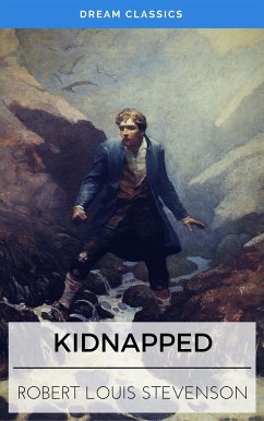 Kidnapped (Dream Classics) (eBook, ePUB) - Classics, Dream; Louis Stevenson, Robert