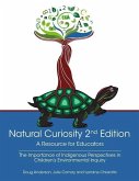 Natural Curiosity 2nd Edition: A Resource for Educators