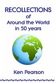 RECOLLECTIONS of Around the World in 50 Years