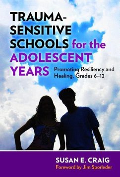 Trauma-Sensitive Schools for the Adolescent Years - Craig, Susan E