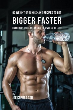 52 Weight Gaining Shake Recipes to Get Bigger Faster - Correa, Joe