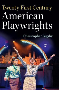 Twenty-First Century American Playwrights - Bigsby, Christopher
