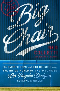 The Big Chair: The Smooth Hops and Bad Bounces from the Inside World of the Acclaimed Los Angeles Dodgers General Manager - Colletti, Ned; Reaves, Joseph A.