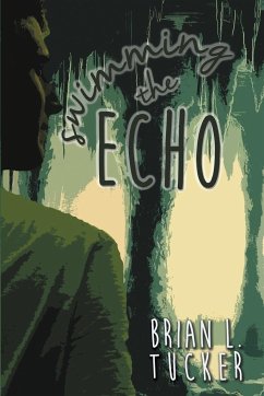 Swimming the Echo - Tucker, Brian L.