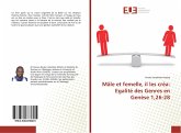 Mâle et femelle, il les créa: Egalité des Genres en Genèse 1,26-28 Mâle et femelle, il les créa: Egalité des Genres en Genèse 1,26-28