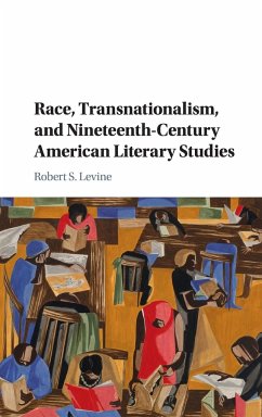 Race, Transnationalism, and Nineteenth-Century American Literary Studies - Levine, Robert S.