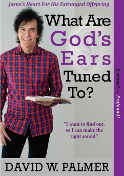 What Are God's Ears Tuned To? - Palmer, David W.