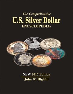 The Comprehensive U.S. Silver Dollar Encyclopedia Vol. 2: 2017 - Highfill, John