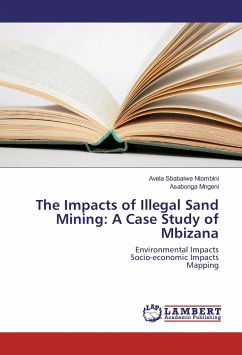 The Impacts of Illegal Sand Mining: A Case Study of Mbizana - Ntombini, Avela Sbabalwe;Mngeni, Asabonga