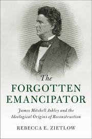 The Forgotten Emancipator - Zietlow, Rebecca E.