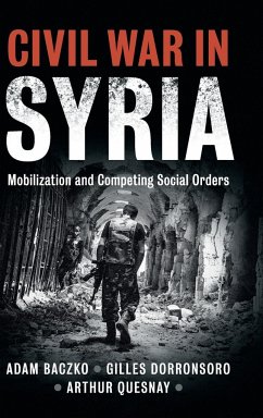Civil War in Syria - Baczko, Adam; Dorronsoro, Gilles; Quesnay, Arthur