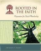 Rooted in the Faith: Preparation for Church Membership