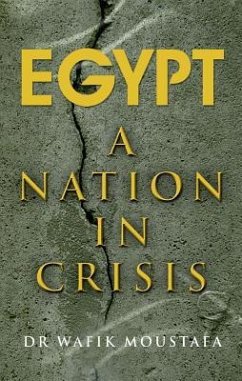 Egypt: A Nation in Crisis - Moustafa, Wafik