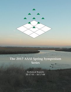 The 2017 AAAI Spring Symposium Series - Herausgeber: Geib, Christopher Sukthankar, Gita