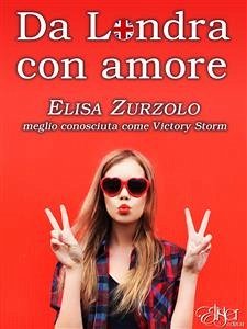 Da Londra con amore (eBook, ePUB) - Storm, Victory; Zurzolo, Elisa