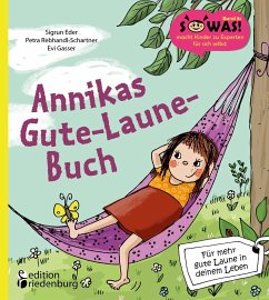 Annikas Gute-Laune-Buch - Für mehr gute Laune in deinem Leben - Rebhandl-Schartner, Petra;Gasser, Evi;Eder, Sigrun