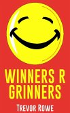 Winners R Grinners (eBook, ePUB) Winners R Grinners (eBook, ePUB)