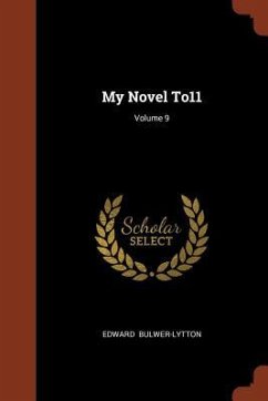 My Novel To11; Volume 9 - Bulwer-Lytton, Edward