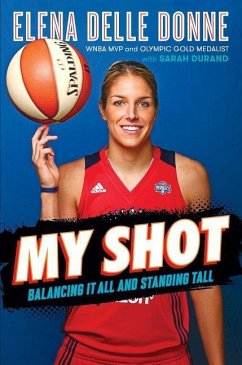 My Shot: Balancing It All and Standing Tall - Delle Donne, Elena