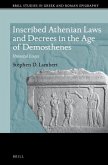 Inscribed Athenian Laws and Decrees in the Age of Demosthenes: Historical Essays