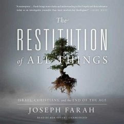 The Restitution of All Things: Israel, Christians, and the End of the Age - Farah, Joseph