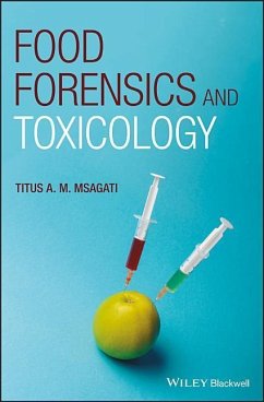 Food Forensics and Toxicology - Msagati, Titus A M