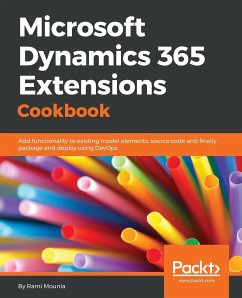 Microsoft Dynamics 365 Extensions Cookbook - Mounla, Rami
