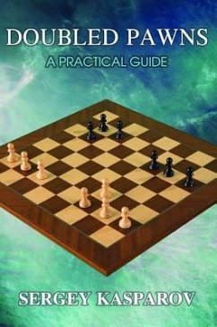 Doubled Pawns: A Practical Guide - Kasparov, Sergey