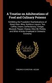 A Treatise on Adulterations of Food and Culinary Poisons: Exhibiting the Fraudulent Sophistications of Bread, Beer, Wine, Spiritous Liquors, Tea, Coff